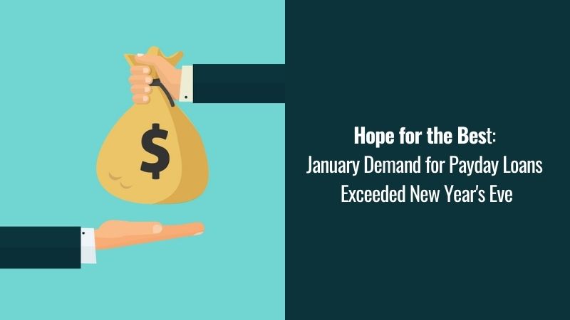 Hope for the Best January Demand for Payday Loans Exceeded New Year's Eve